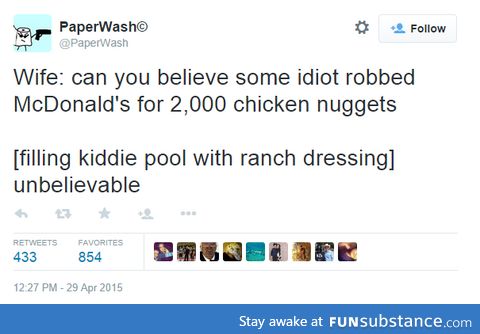 *swims in chicken nuggets and ranch dressing*