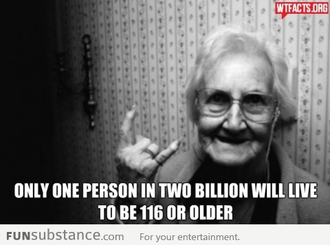 True secret to be 116 or older is not to