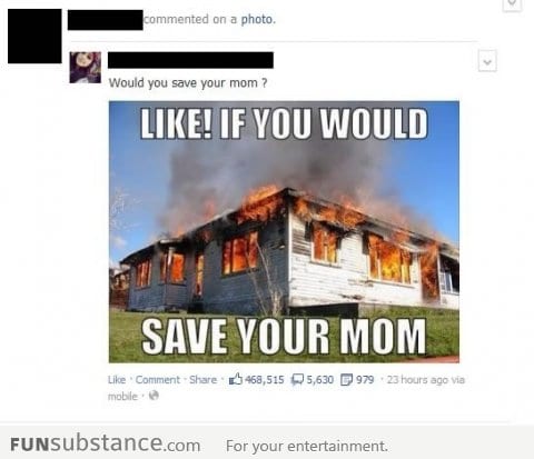 Would you save your mom? I hate posts like this