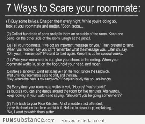 7 Ways Toscare Your Roommate