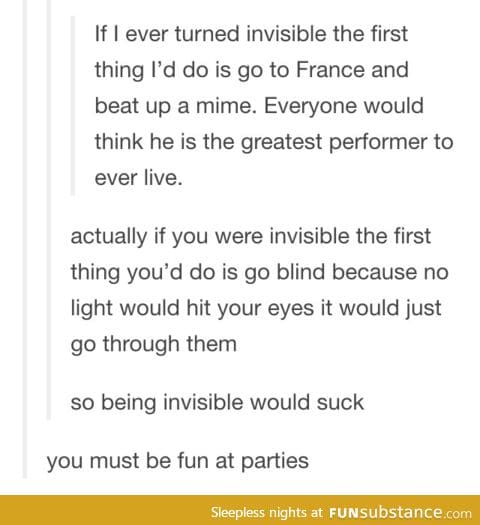 What would you do if you turned invisible?