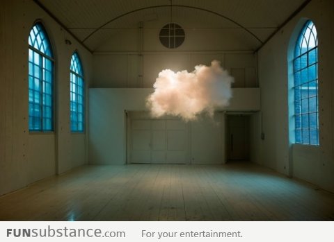 Real cloud in the middle of the room?