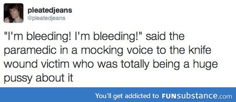 I'm bleeding!