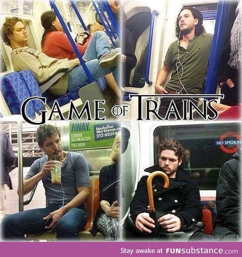 When you play the game of trains, you ride or you die.