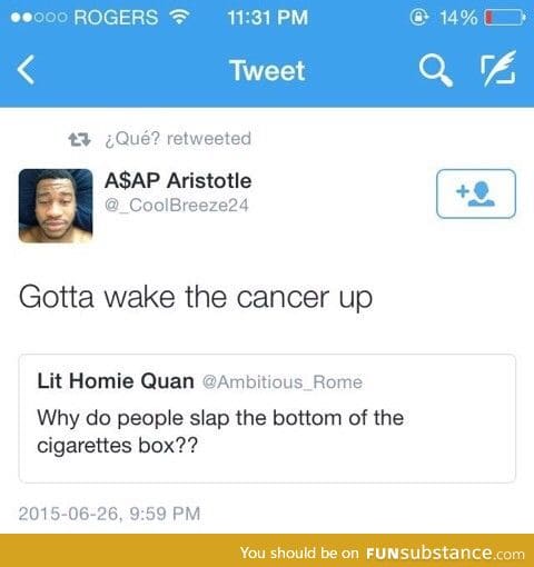 Wake that cancer up