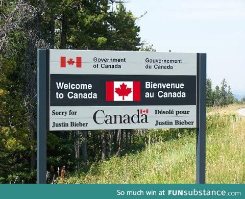 Welcome to Canada. We're sorry...
