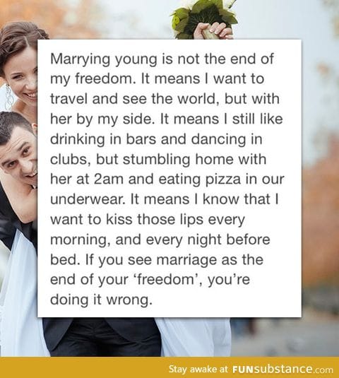 Marrying young is not the end of freedom