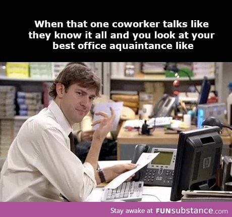 That guy in the office