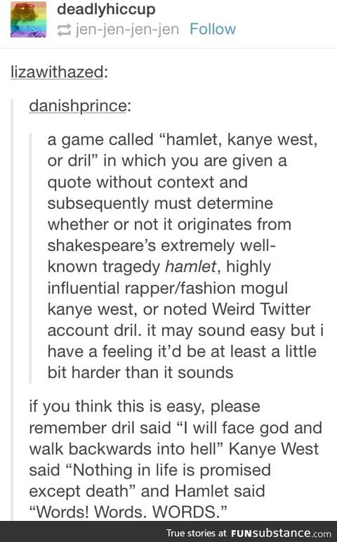 Hamlet, Kanye West, or Dril