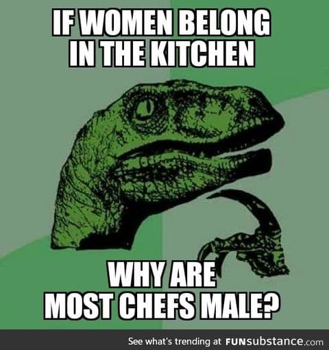 As an aspiring female chef, I often wonder this