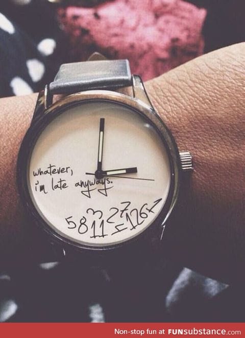 A watch for those who are always late