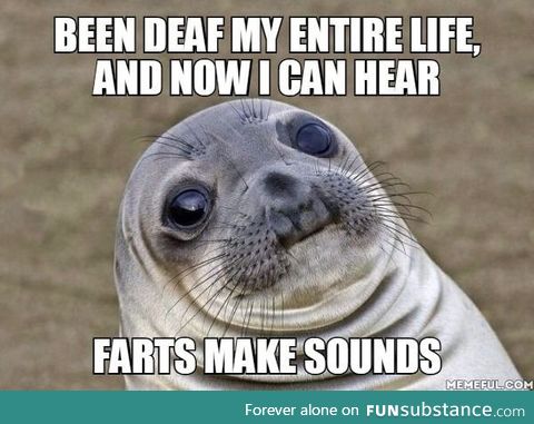 For 23 years I didn't know of this, I've farted everywhere