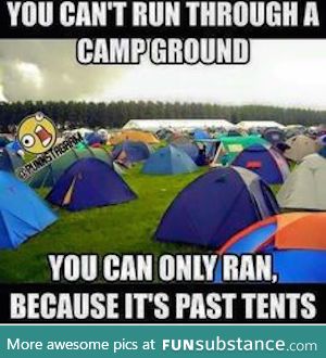 That camping trip was in tents!!