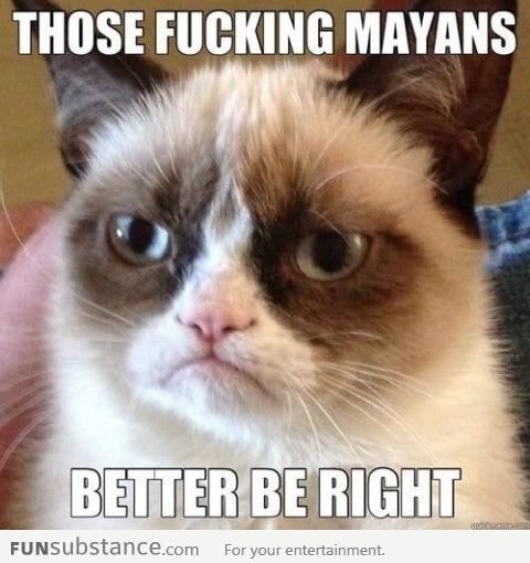 Grumpy cat and the Mayans