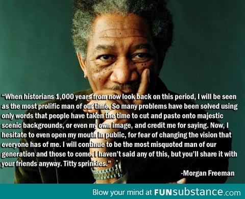 Morgan Freeman Quote