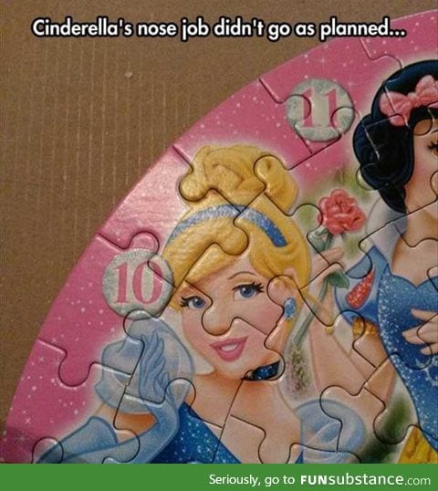 Cinderella had a nose job