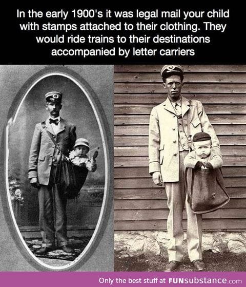 In the early 1900's it was legal to mail your child with stamps