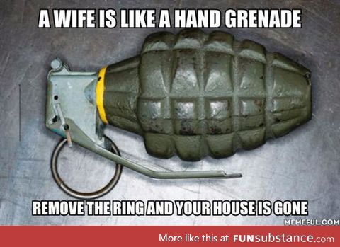 Wife is like a grenade