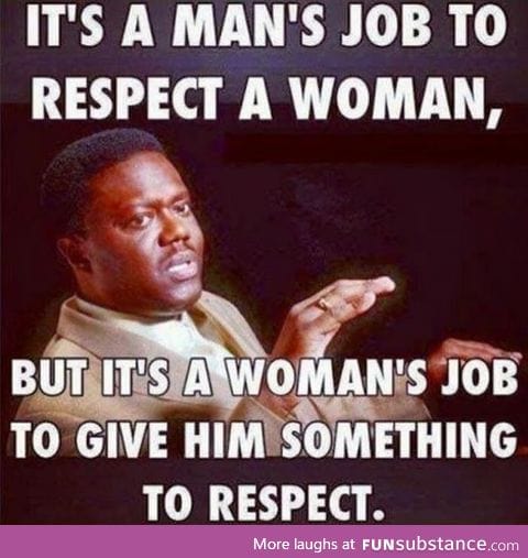 Respect is a two way street