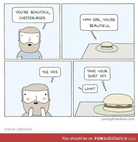 Don't friendzone the cheeseburger