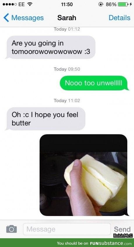 Hope your feel butter