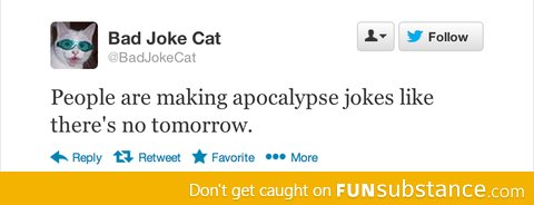 We shouldn't laugh at the apocalypse