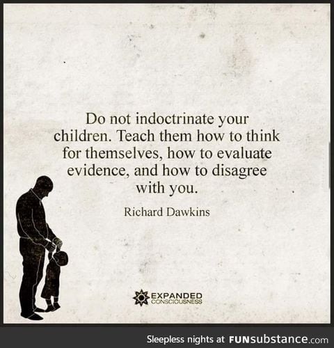 "Do not indoctrinate your children..."