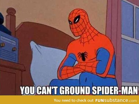 This is bullshit. You can't ground Spiderman