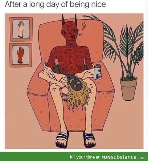 Even Satan needs a break