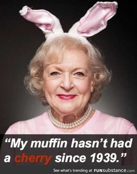 Betty White is a f*cking legend