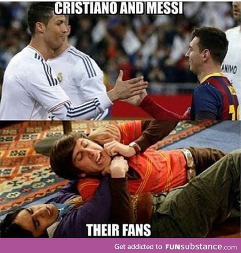 CR7 & Messi... Then there's their fans