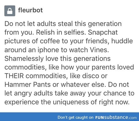 Do not be afraid to love this generation