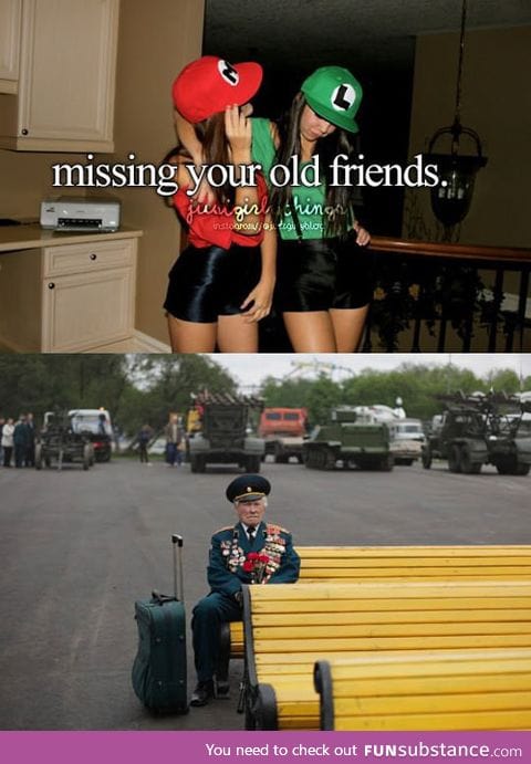 Missing your old friends