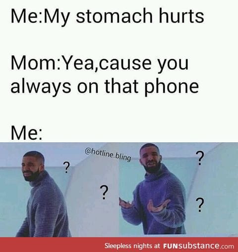 But mom! My hotline was blinging!