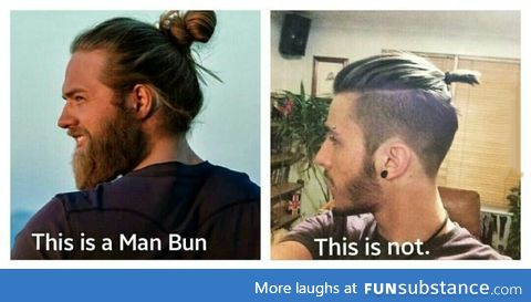 Get this right, guys. So many people telling me "I want a man bun"