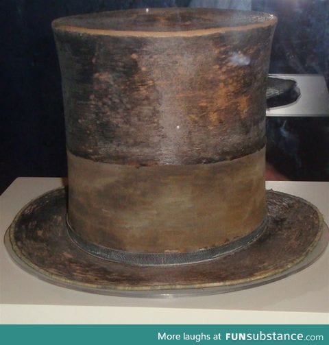 Top hat worn by Abraham Lincoln the night he was shot