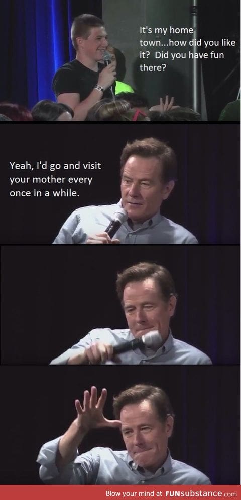 Bryan Cranston is my hero