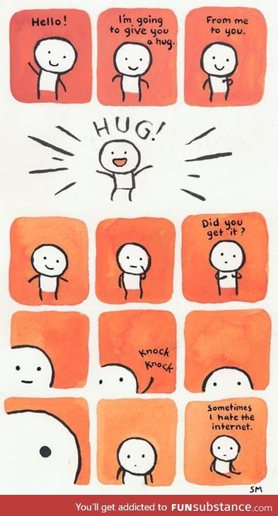 Are you receiving a hug or not? idk anymore