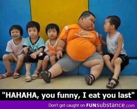 Only Fat Kids...