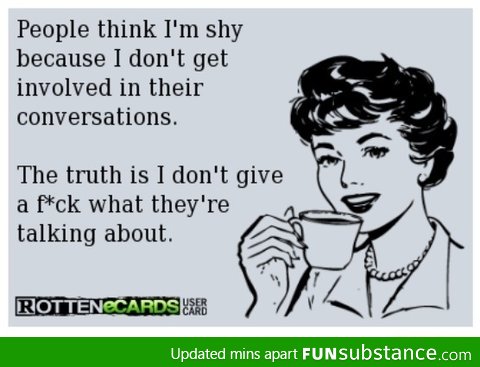 Don't think I am shy