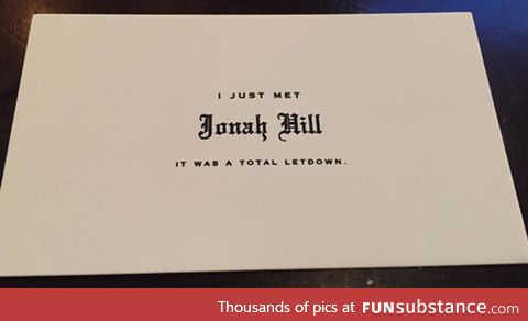Jonah Hill refuses to sign autographs. Instead, he hands out this business card