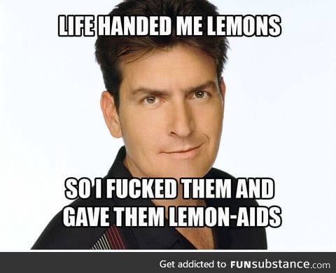 Life gave Charlie Sheen lemons