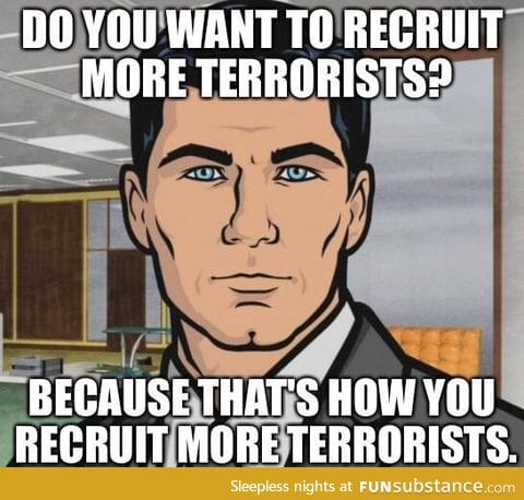 In response to Donald Trump's plan to defeat terrorists by targeting their families