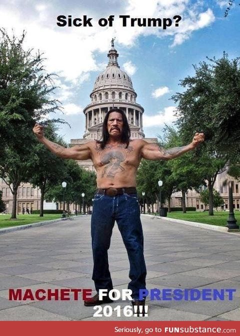 Machete for president