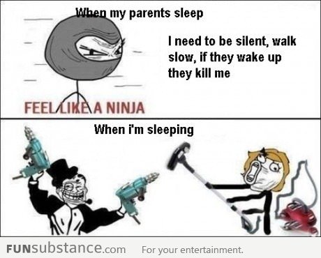 When My Parents Sleep Vs When I Sleep