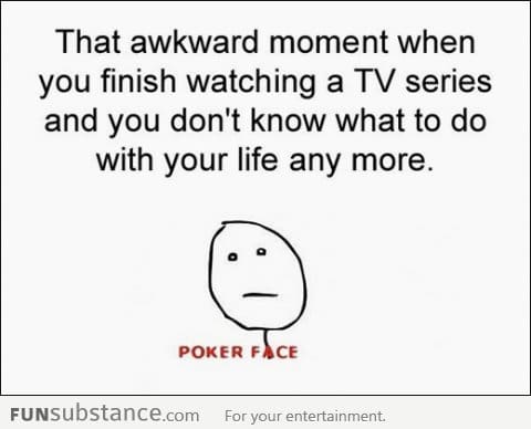 After I finish watching a TV series