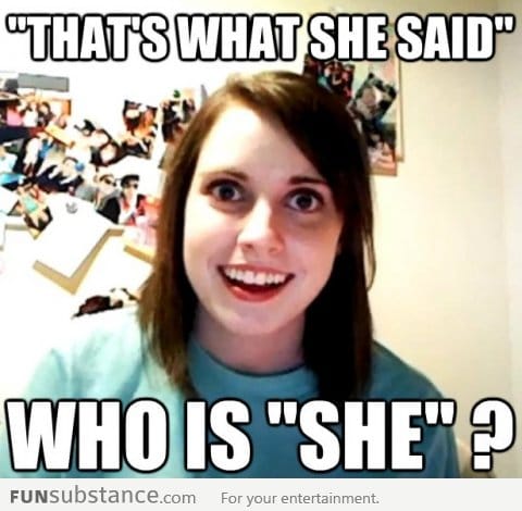 Overly Attached Girlfriend Doesn't Get It