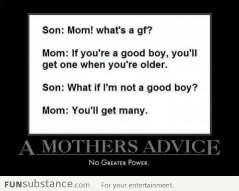 Awesome advice by awesome mother