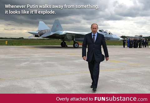 Whenever Putin walks away from something