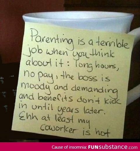 Parenting is a terrible job